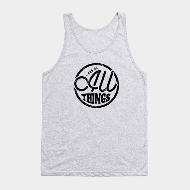 I Can Do All Things Tank Top by erock